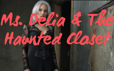 Ms. Delia and The Haunted Closet